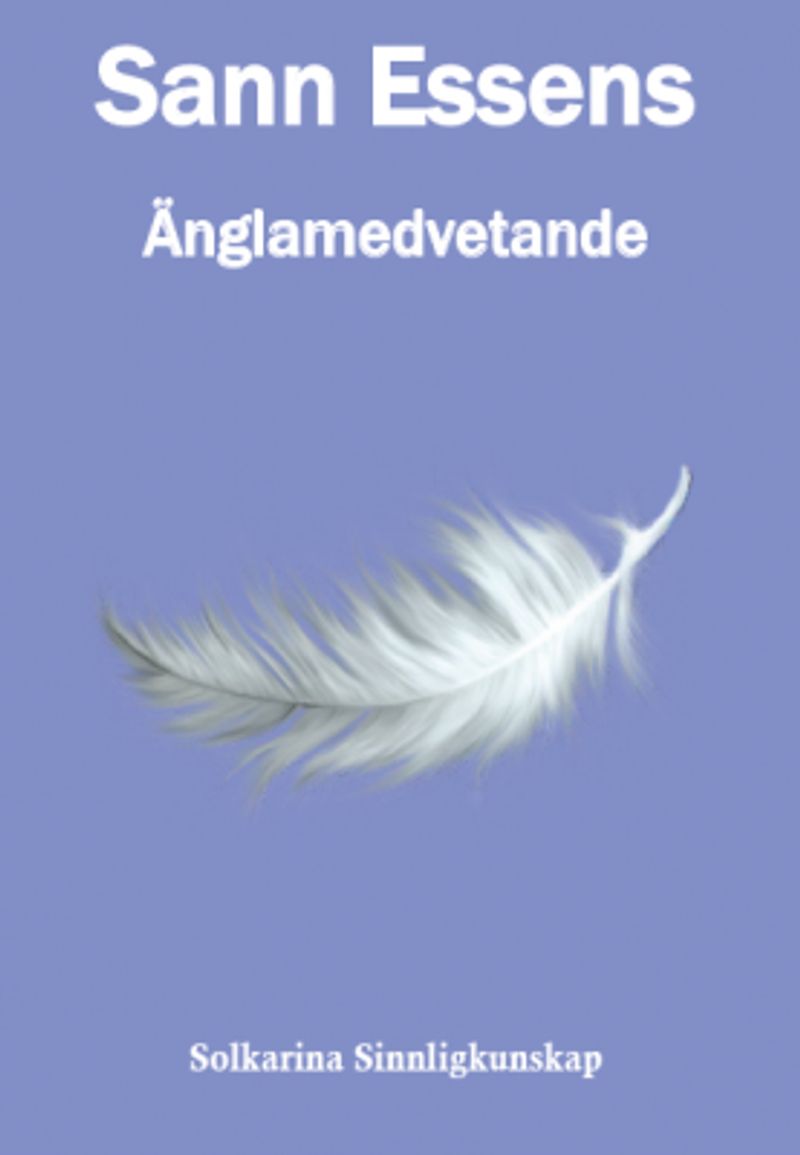 Sann essens : änglamedvetande