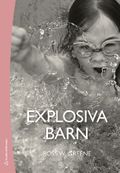 Explosiva barn : ett nytt sätt att förstå och behandla barn som har svårt att tåla motgångar och förändringar