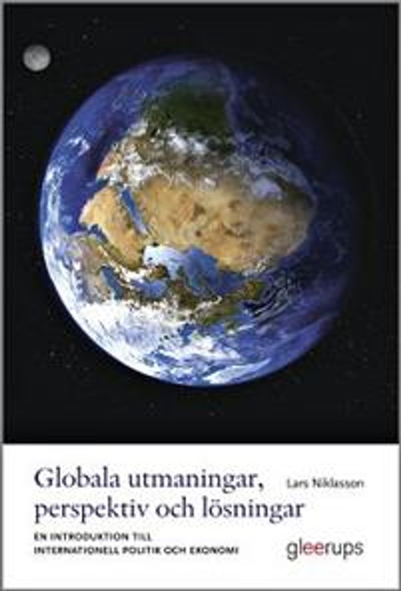 Globala utmaningar, perspektiv och lösningar : En introduktion till internationell politik och ekonomi