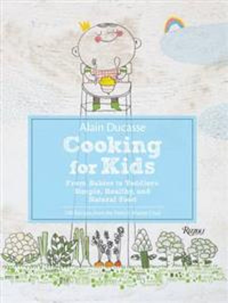 Alain Ducasse Cooking for Kids