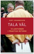 Tala väl - 10 lektioner i praktisk retorik
