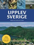 Nya Underbara Sverige : guide för utflykter året runt från söder till norr