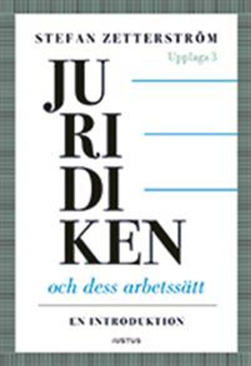 Juridiken och dess arbetssätt : en introduktion