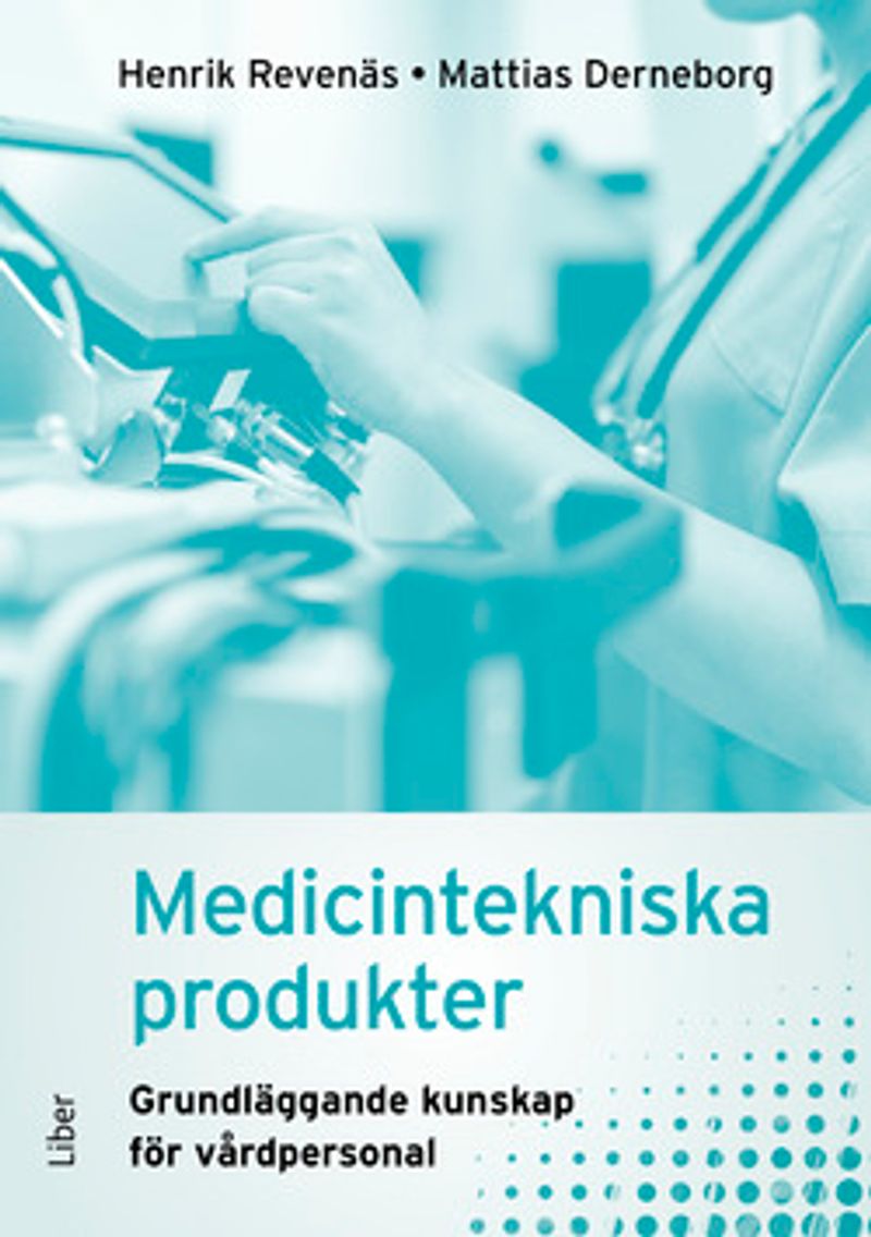Medicintekniska produkter : grundläggande kunskap för vårdpersonal
