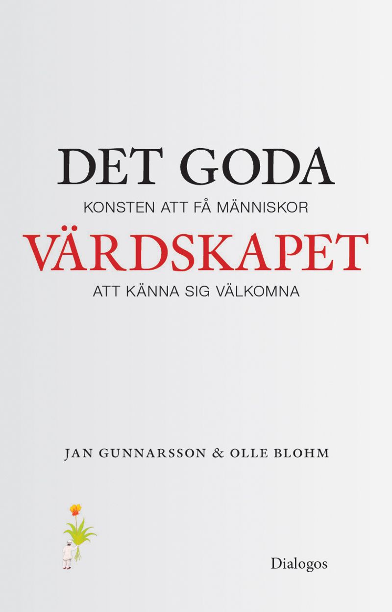 Det goda värdskapet : konsten att få människor att känna sig välkomna