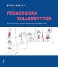 Pedagogiska kullerbyttor - En bok om svenska barn och inspirationen från Reggio Emilia
