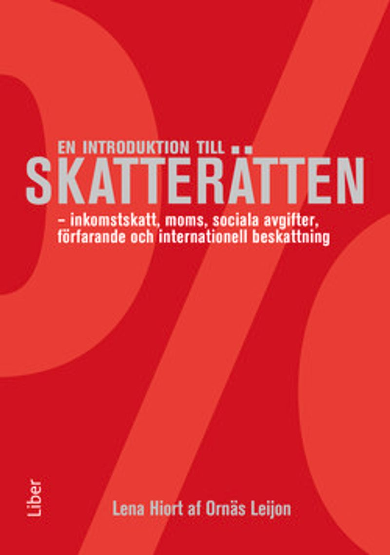 En introduktion till skatterätten - inkomstskatt, moms, sociala avgifter, förfarande och internationell beskattning