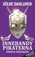 Innebandypiraterna. Första säsongen