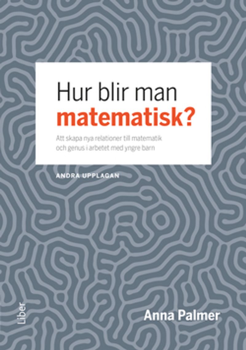 Hur blir man matematisk? : att skapa nya relationer till matematik och genus i arbetet med yngre barn