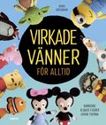Virkade vänner för alltid : seriefigurer, filmfavoriter och andra välkända figurer att virka