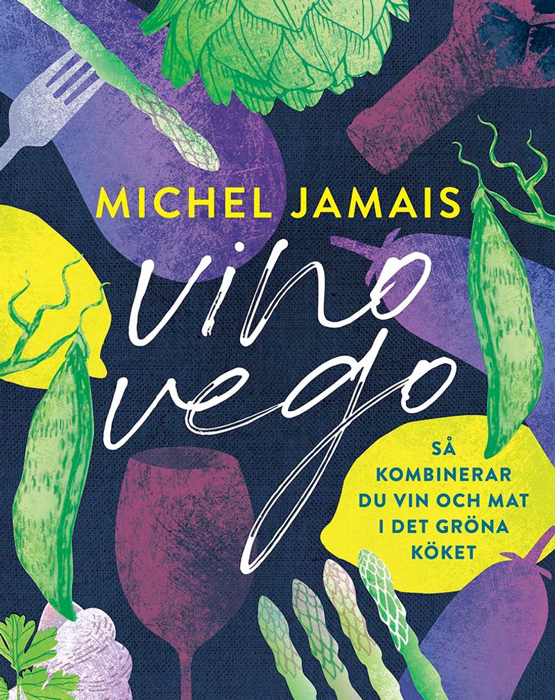 Vino vego : så kombinerar du vin och  mat i det gröna köket