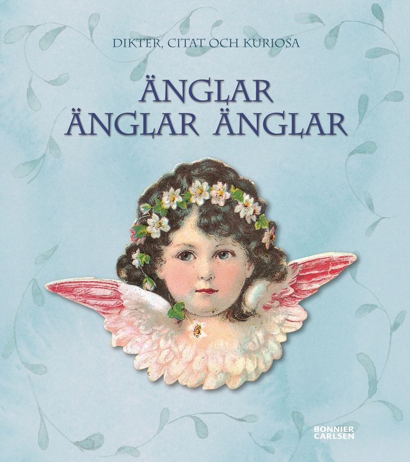 Änglar änglar änglar : dikter, citat och kuriosa