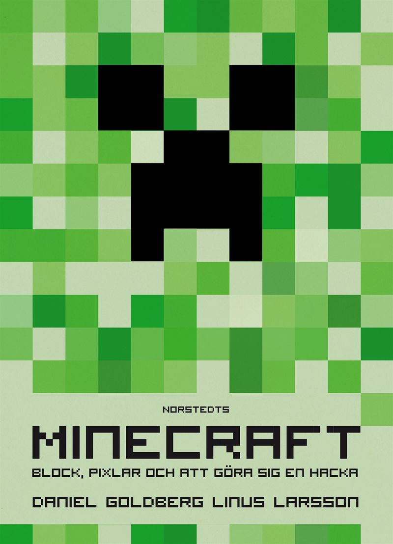 Minecraft: block, pixlar och att göra sig en hacka - Historien om Markus "Notch" Persson och spelet som vände allt upp och ned