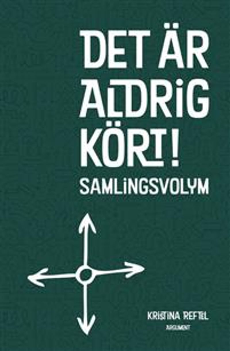 Det är aldrig kört! : Samlingsvolym