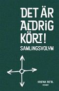 Det är aldrig kört! : Samlingsvolym
