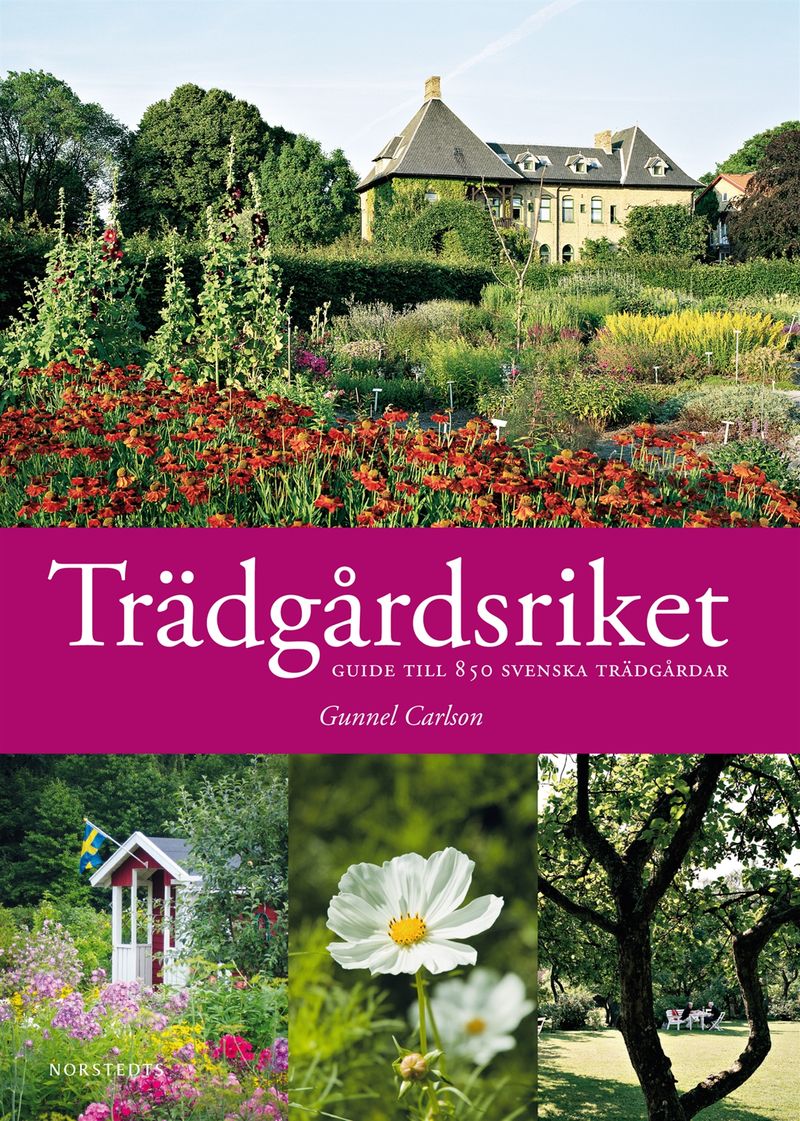 Trädgårdsriket  - Guide till 850 svenska trädgårdar
