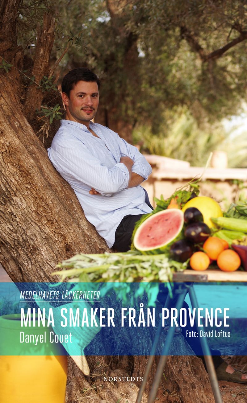 Mina smaker från Provence - Medelhavets läckerheter