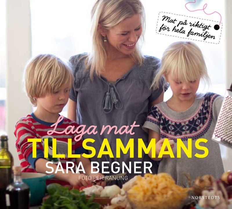 Laga mat tillsammans - Riktig mat för hela familjen