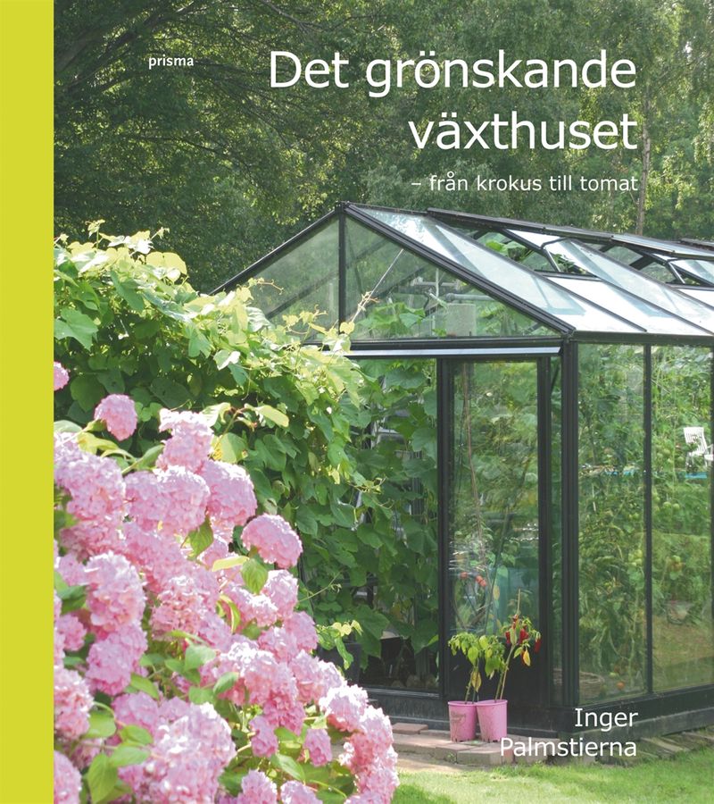 Det grönskande växthuset - - från krokus till tomat