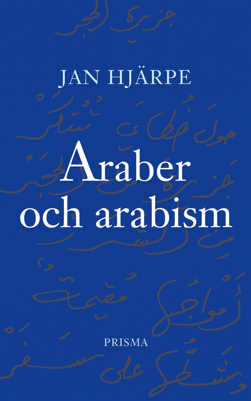 Hjärpe Jan/Araber Och Arabism