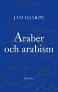 Hjärpe Jan/Araber Och Arabism