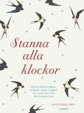 Stanna alla klockor : om att förlora någon, ta farväl, sakna, hoppas och undra hur livet ska fortsätta utan