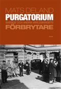 Purgatorium : Sverige och andra världskrigets förbrytare