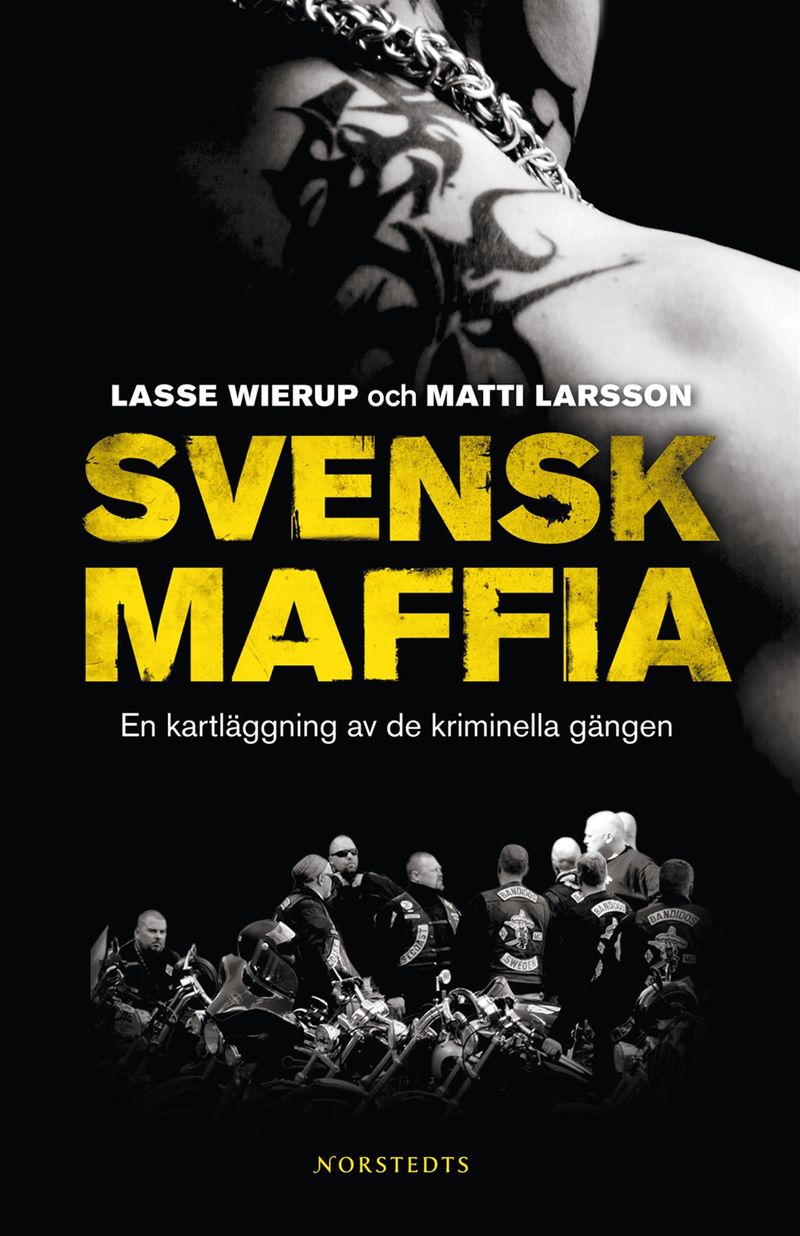 Svensk maffia - En kartläggning av de kriminella gängen