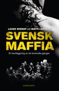 Svensk maffia - En kartläggning av de kriminella gängen