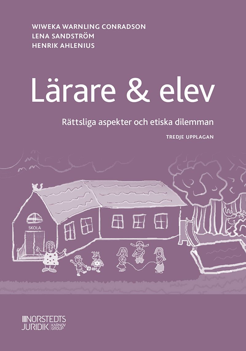 Lärare &amp; elev : rättsliga aspekter och etiska dilemman