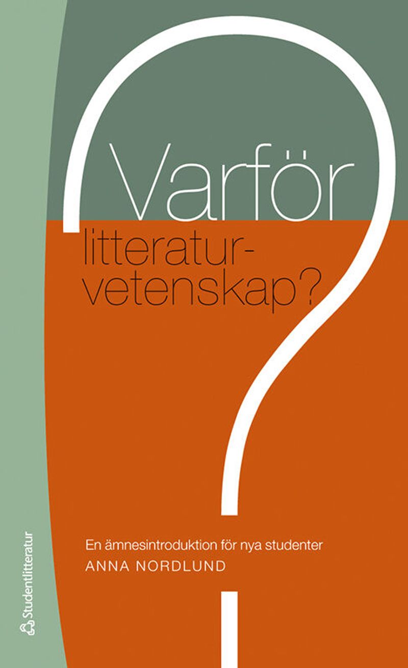 Varför litteraturvetenskap? : en ämnesintroduktion för nya studenter