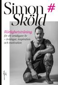 Rörlighetsträning för ett smidigare liv : övningar, inspiration och motivation