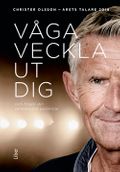 Våga veckla ut dig : och frigör din omedvetna potential