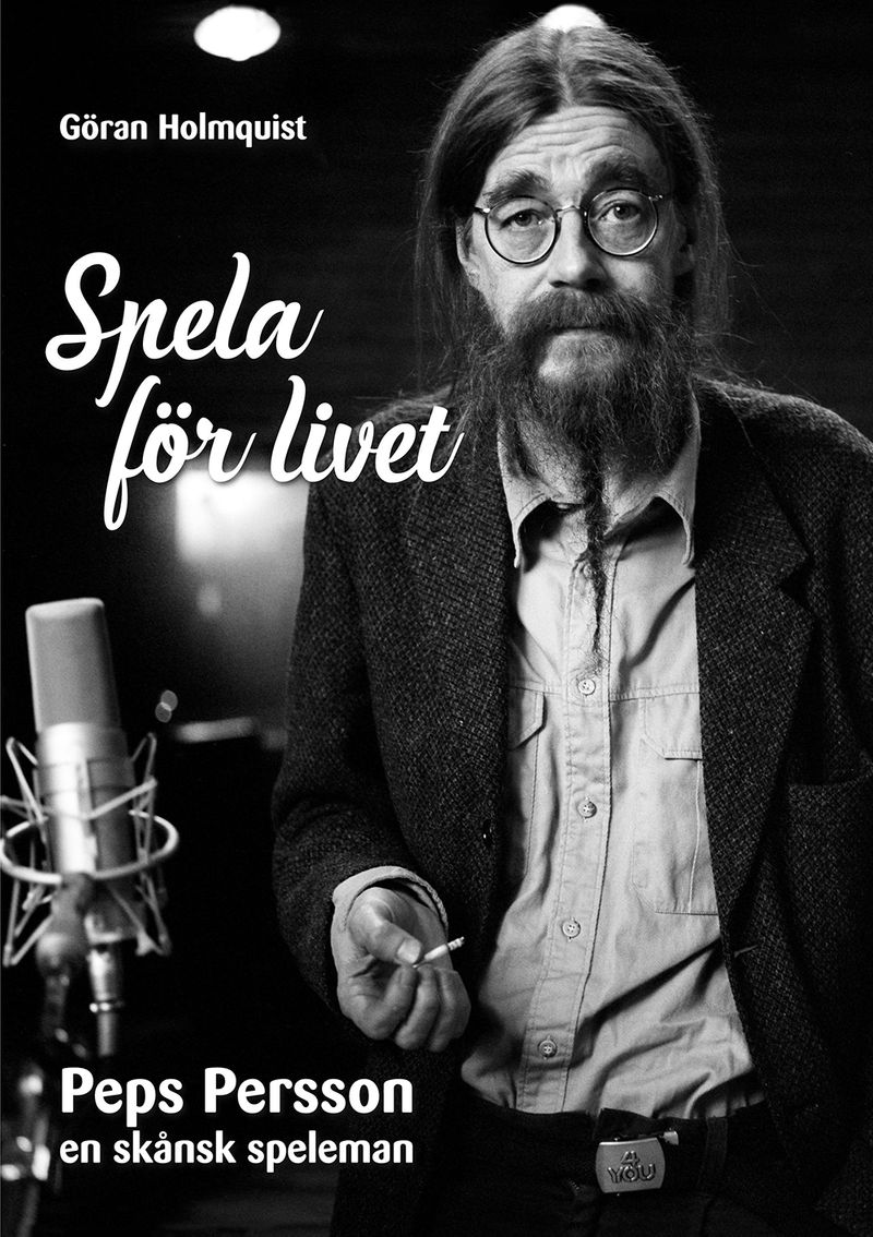 Spela för livet - Peps Persson en skånsk speleman