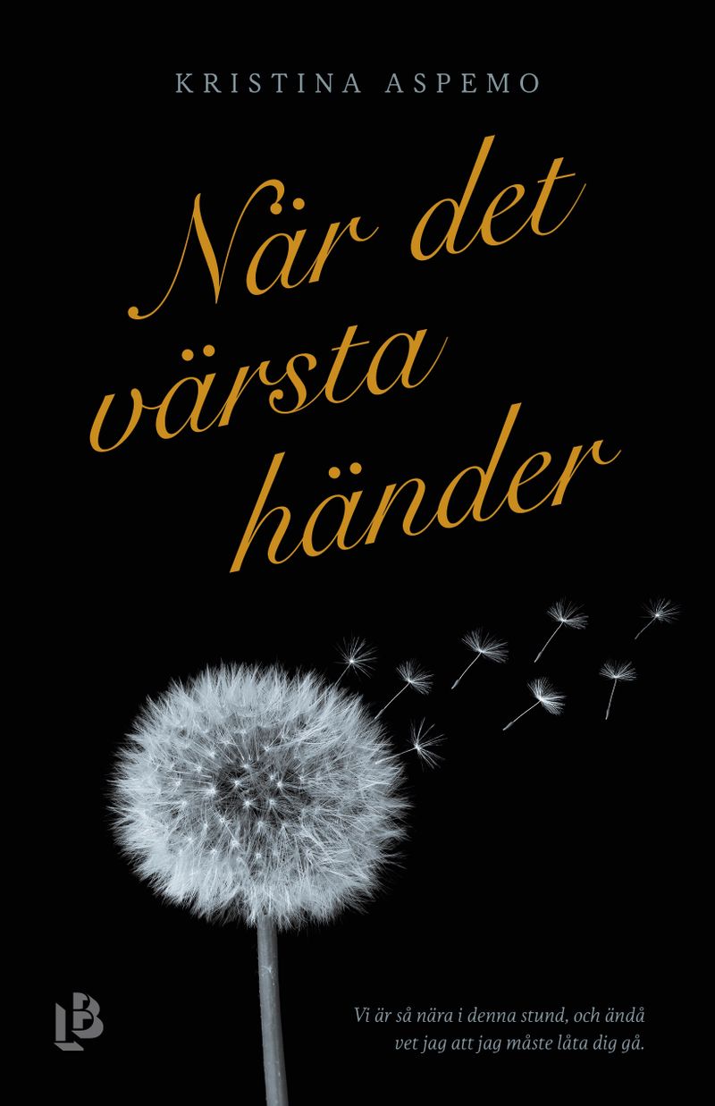 När det värsta händer : ett år av djupaste sorg, kärlek och förundran