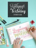 Kalligrafi &amp; textning : en kreativ guide