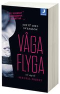 Våga flyga : vår väg till sexuell frihet