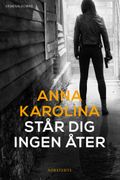 Anna Karolina/Står dig ingen åter