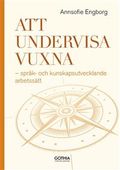 Att undervisa vuxna : språk- och kunskapsutvecklande arbetssätt