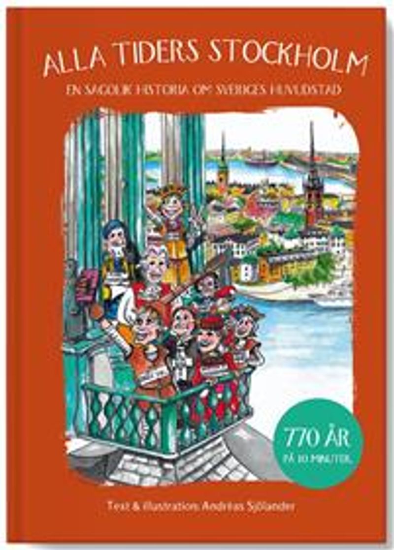 Alla tiders Stockholm : en sagolik historia om Sveriges huvudstad