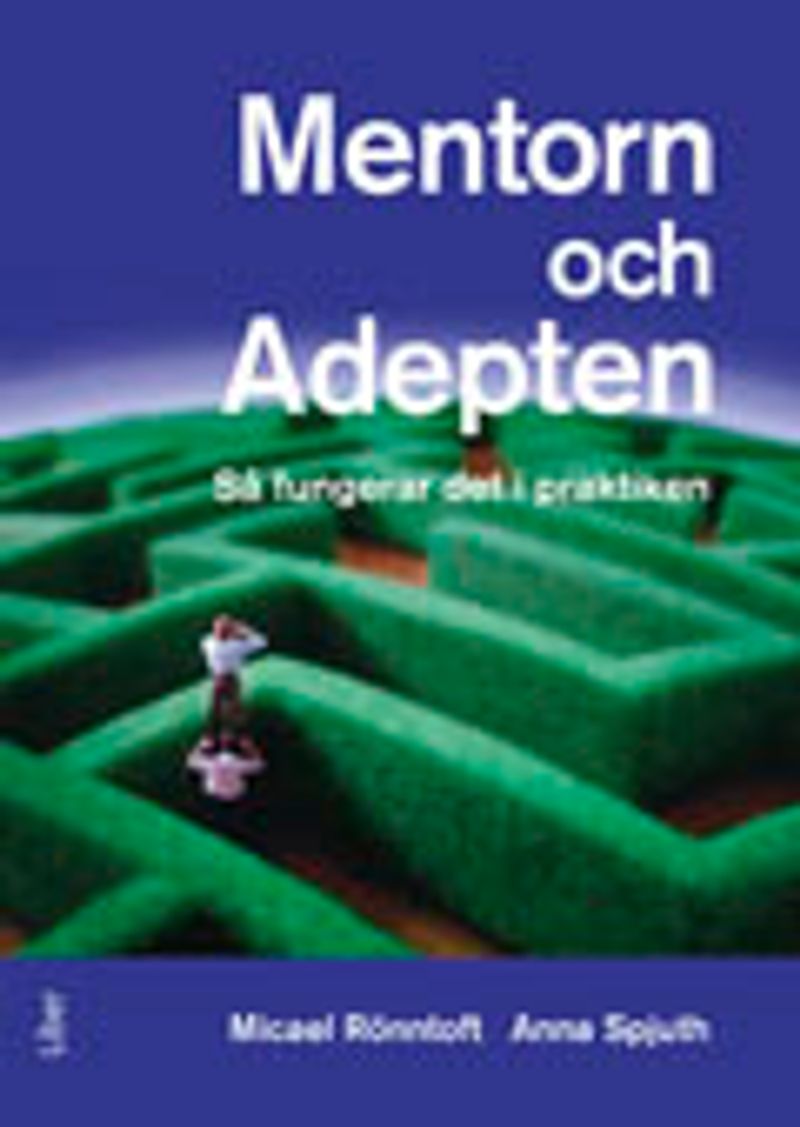 Mentorn och adepten : så fungerar det i praktiken