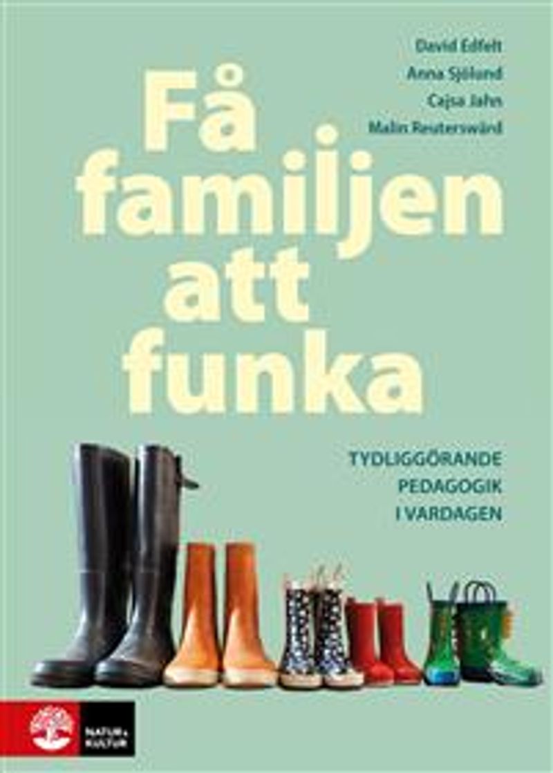 Få familjen att funka : Tydliggörande pedagogik i vardagen