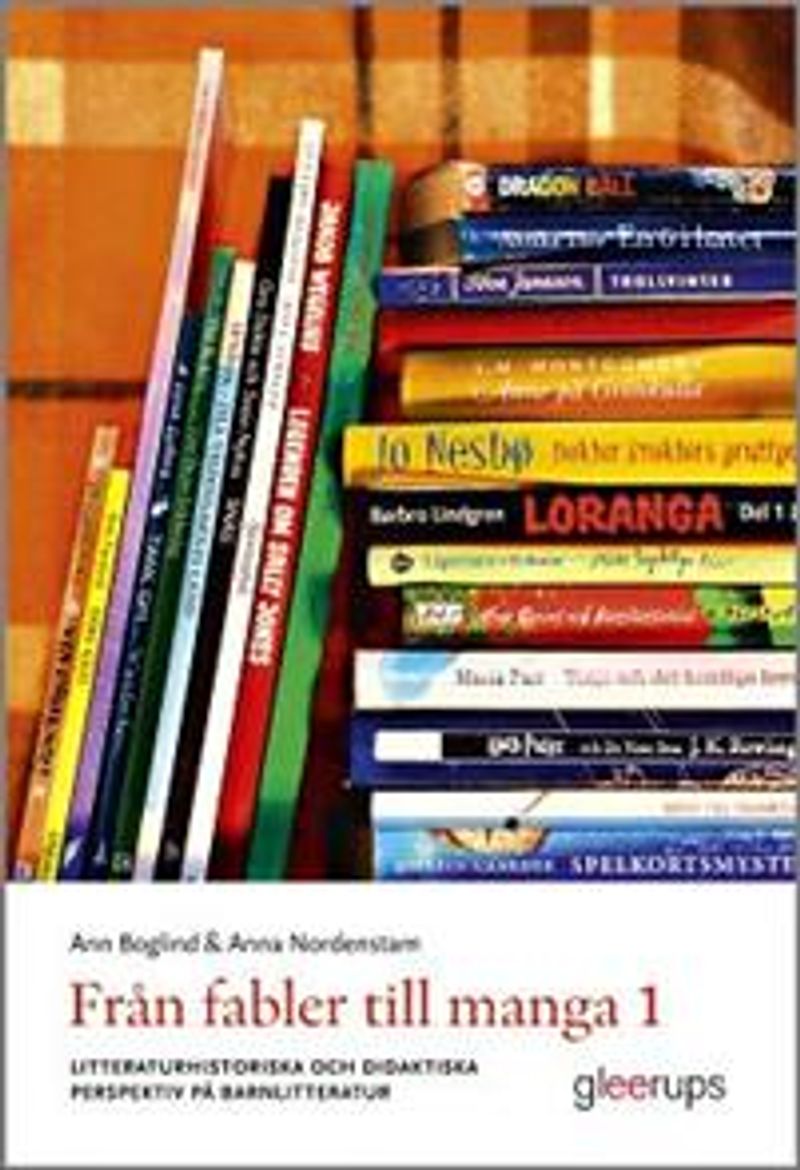 Från fabler till manga 1 : Litteraturhistoriska och didaktiska perspektiv på barnlitteratur
