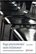 Inga prestationer utan relationer : Studier för pedagogisk socialpsykologi