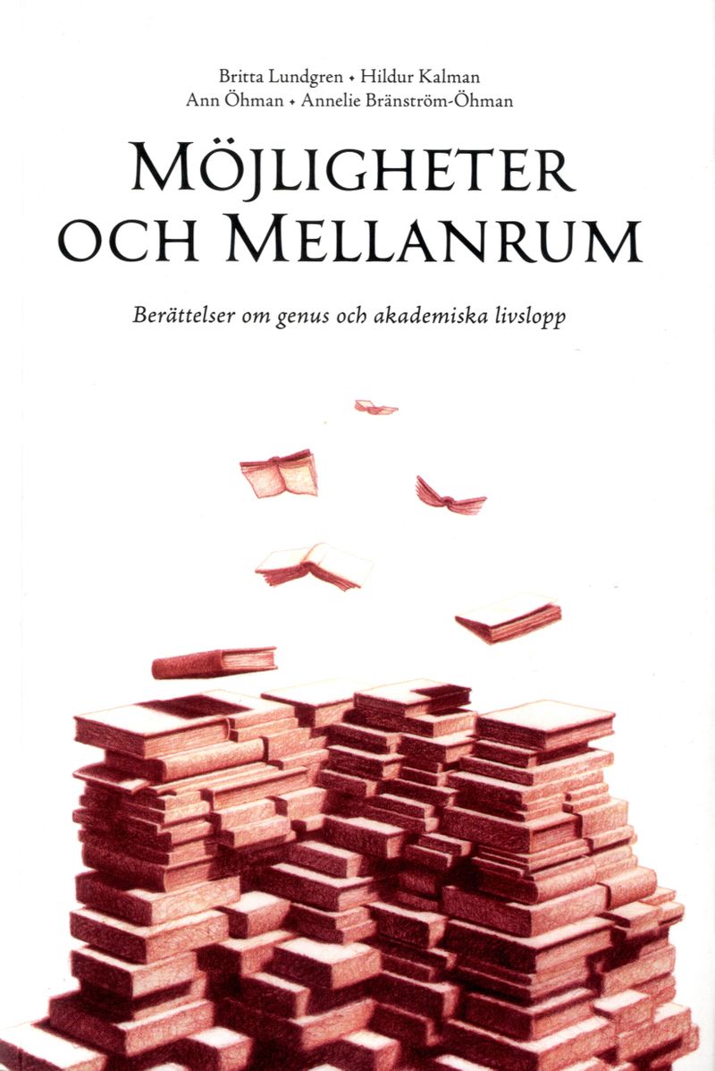 Möjligheter och mellanrum. Berättelser om genus och akademiska livslopp