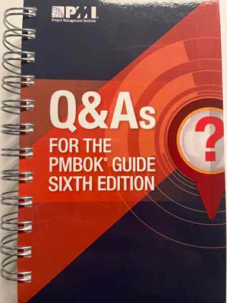 Q &; A's for the PMBOK guide sixth edition