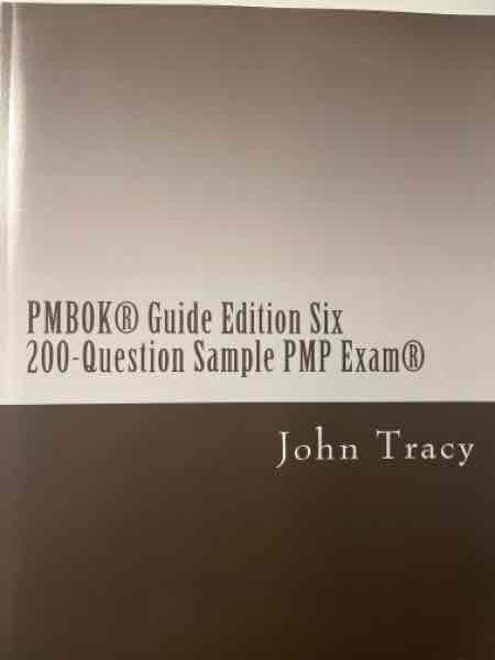 PMBOK® Guide Edition Six 200-Question Sample PMP Exam®