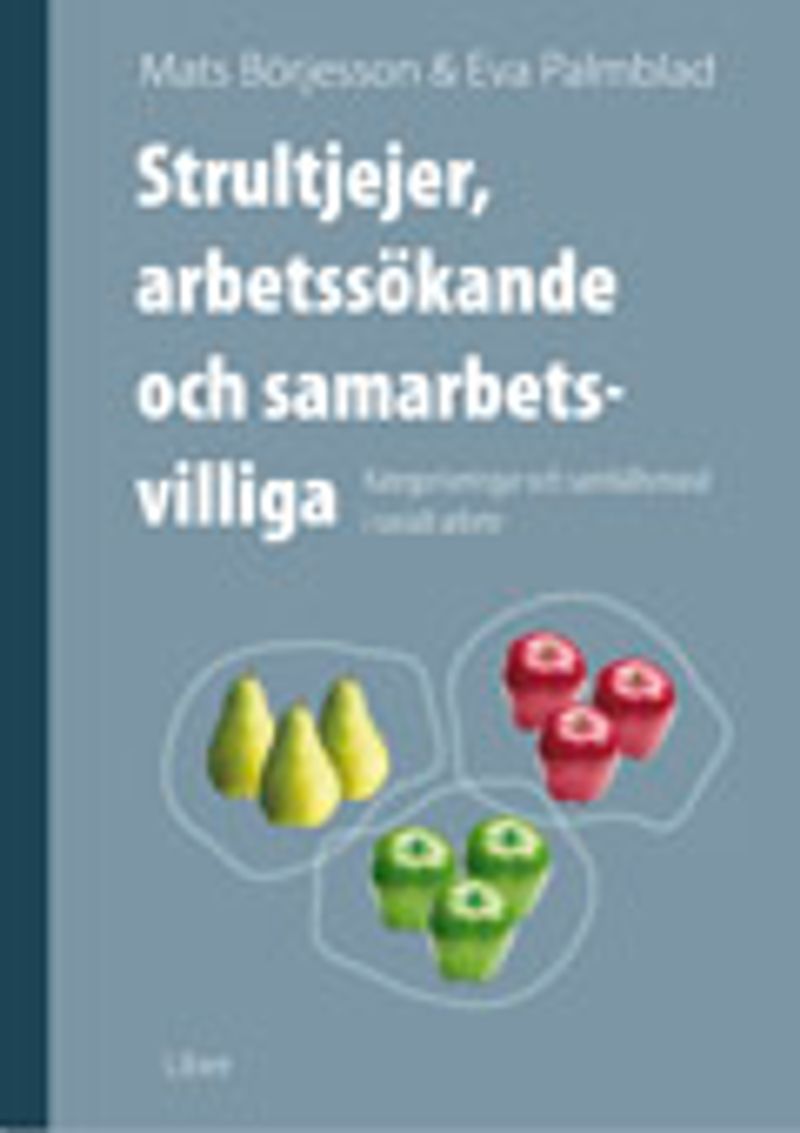 Strultjejer, arbetssökande och samarbetsvilliga - Kategoriseringar och samhällsmoral i socialt arbete