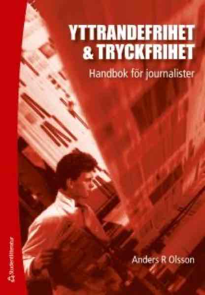 Yttrandefrihet & tryckfrihet : Handbok för journalister