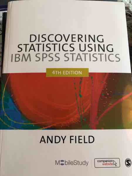 Discovering Statistics Using IBM SPSS Statistics